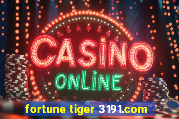 fortune tiger 3191.com